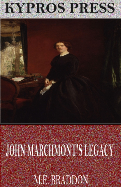 Book Cover for John Marchmont's Legacy by M.E. Braddon