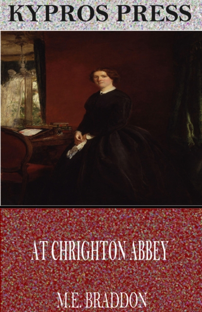 Book Cover for At Chrighton Abbey by M.E. Braddon