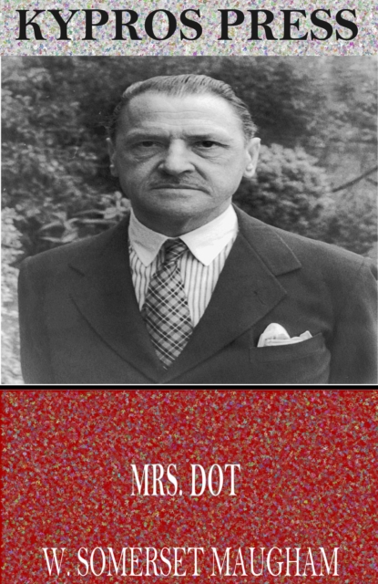 Book Cover for Mrs. Dot by W. Somerset Maugham