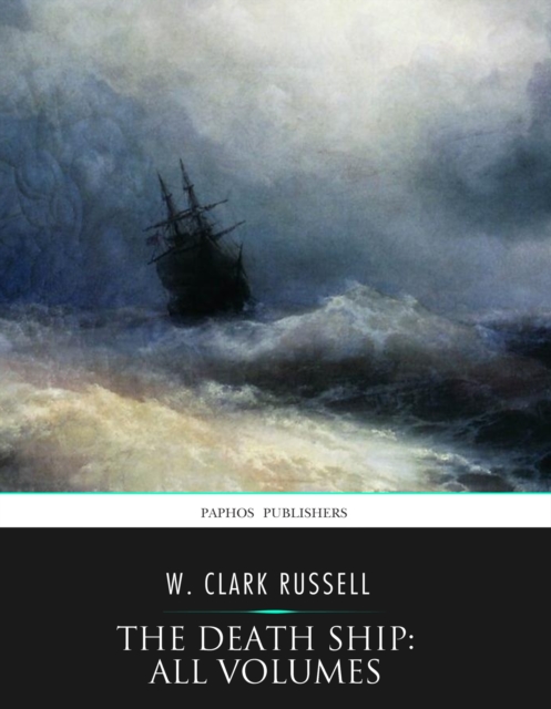 Book Cover for Death Ship: All Volumes by W. Clark Russell