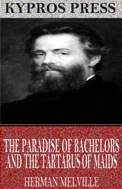 Book Cover for Paradise of Bachelors and the Tartarus of Maids by Herman Melville