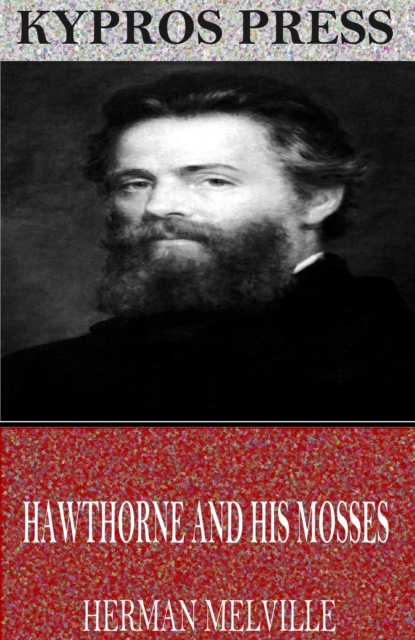 Book Cover for Hawthorne and His Mosses by Herman Melville