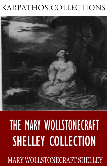 Book Cover for Mary Wollstonecraft Shelley Collection by Mary Wollstonecraft Shelley