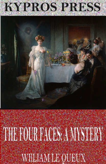 Book Cover for Four Faces: A Mystery by William Le Queux