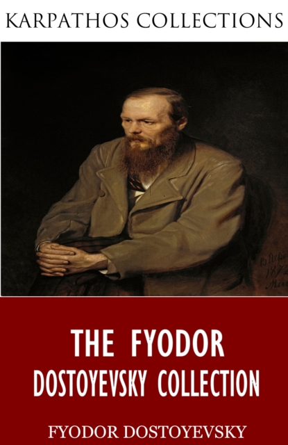 Book Cover for Fyodor Dostoyevsky Collection by Fyodor Dostoyevsky