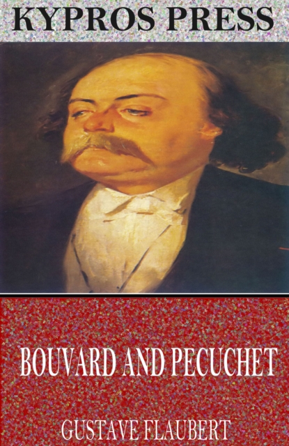 Book Cover for Bouvard and Pecuchet: A Tragi-Comic Novel of Bourgeois Life by Gustave Flaubert