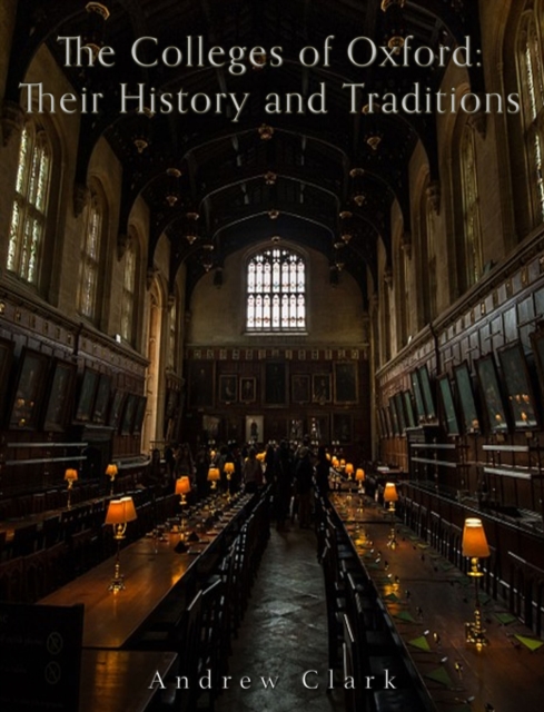 Book Cover for Colleges of Oxford: Their History and Traditions by Andrew Clark