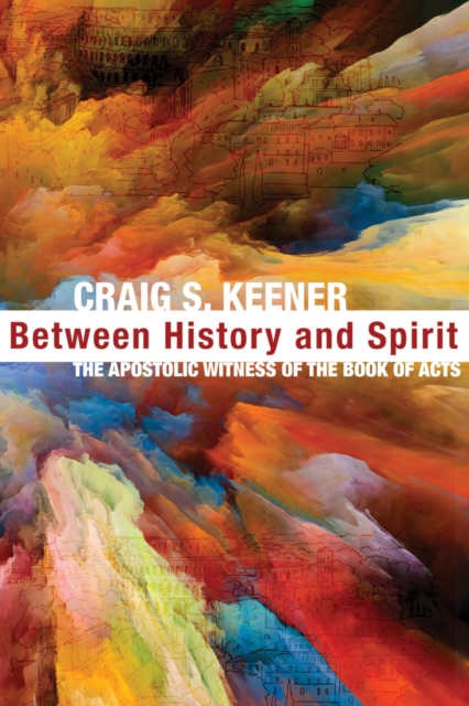 Book Cover for Between History and Spirit by Craig S. Keener