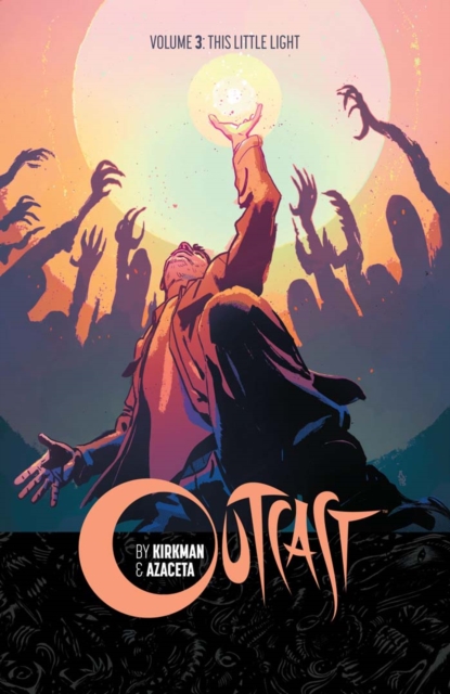 Book Cover for Outcast By Kirkman & Azaceta Vol. 3: This Little Light by Kirkman, Robert