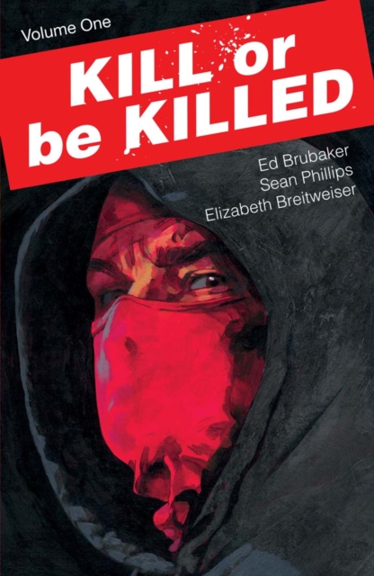 Book Cover for Kill Or Be Killed Vol. 1 by Brubaker, Ed