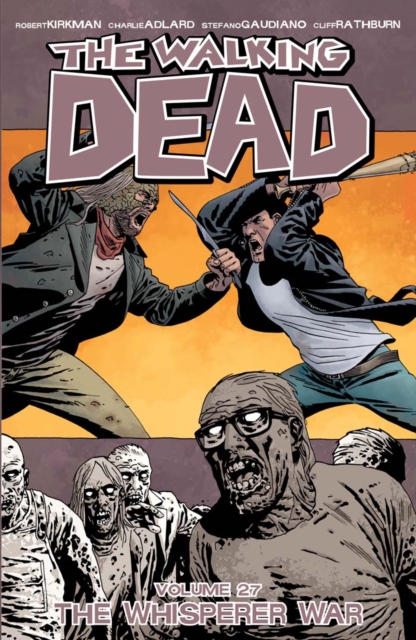 Book Cover for Walking Dead Vol. 27: The Whisper War by Kirkman, Robert