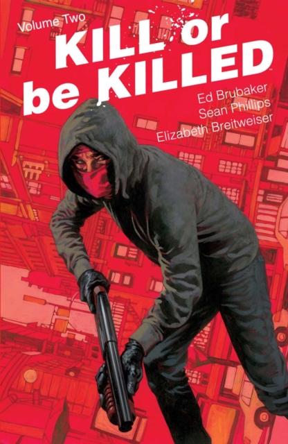 Book Cover for Kill Or Be Killed Vol. 2 by Brubaker, Ed