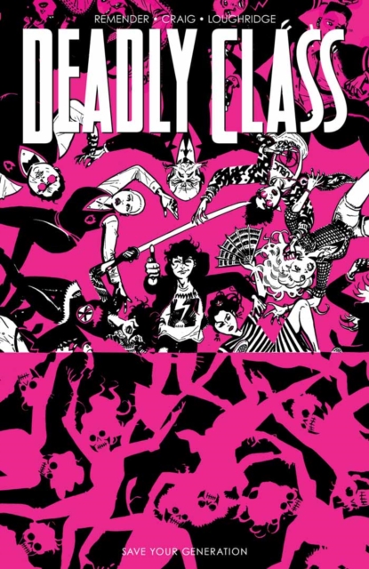 Book Cover for Deadly Class Vol. 10: Save Your Generation by Rick Remender