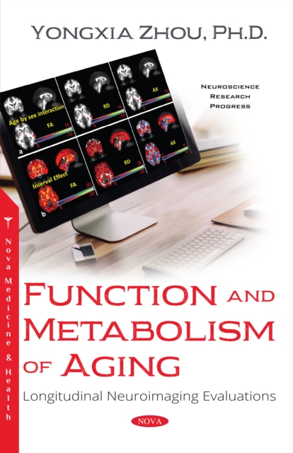 Book Cover for Function and Metabolism of Aging: Longitudinal Neuroimaging Evaluations by Yongxia Zhou