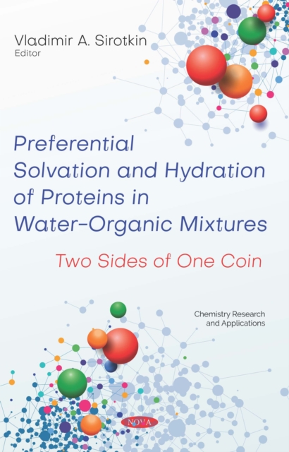 Book Cover for Preferential Solvation and Hydration of Proteins in Water-Organic Mixtures: Two Sides of One Coin by Vladimir A. Sirotkin