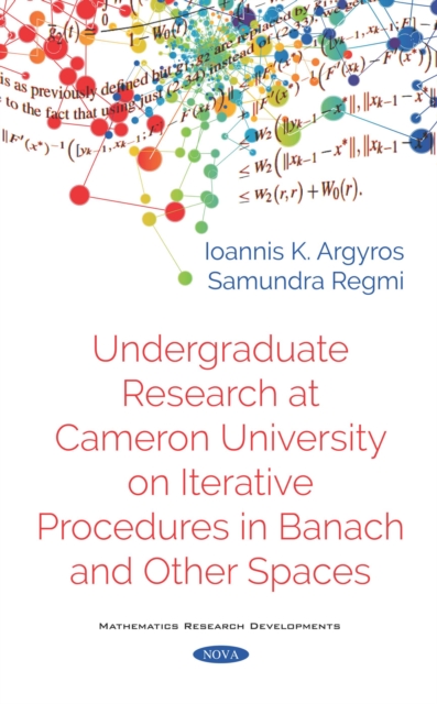 Book Cover for Undergraduate Research at Cameron University on Iterative Procedures in Banach and Other Spaces by Ioannis K. Argyros