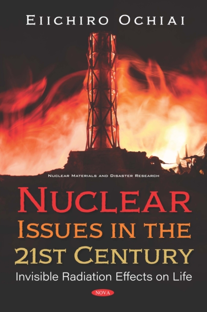 Book Cover for Nuclear Issues in the 21st Century: Invisible Radiation Effects on Life by Eiichiro Ochiai