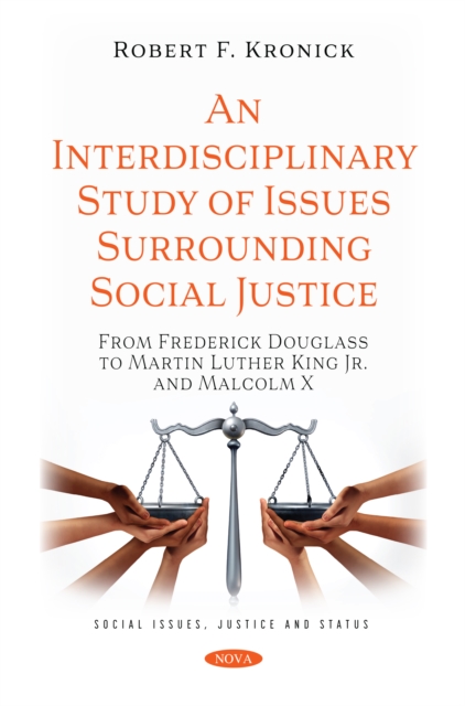 Book Cover for Interdisciplinary Study of Issues Surrounding Social Justice: From Frederick Douglass to Martin Luther King Jr. and Malcolm X by Robert F. Kronick