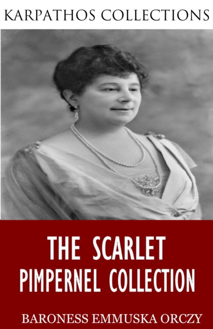 Book Cover for Scarlet Pimpernel Collection by Baroness Emmuska Orczy