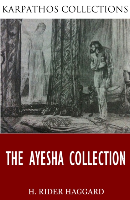 Book Cover for Ayesha Collection by H. Rider Haggard