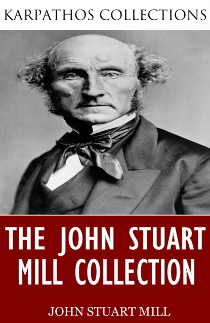 Book Cover for John Stuart Mill Collection by John Stuart Mill