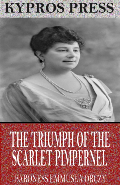 Book Cover for Triumph of the Scarlet Pimpernel by Baroness Emmuska Orczy