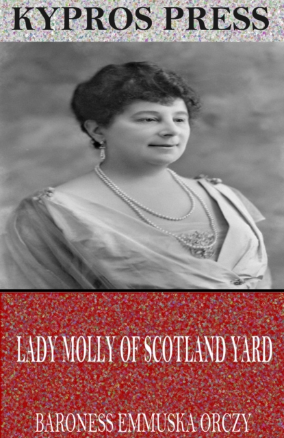 Book Cover for Lady Molly of Scotland Yard by Baroness Emmuska Orczy