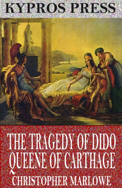 Book Cover for Tragedy of Dido Queene of Carthage by Christopher Marlowe