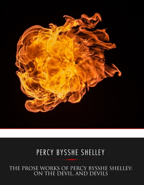 Book Cover for Prose Works of Percy Bysshe Shelley: On the Devil, and Devils by Percy Bysshe Shelley