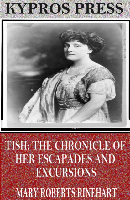 Book Cover for Tish: The Chronicle of Her Escapades and Excursions by Mary Roberts Rinehart