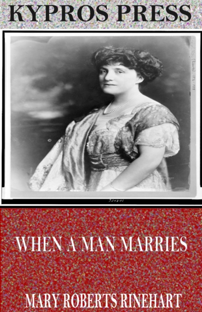 Book Cover for When a Man Marries by Mary Roberts Rinehart