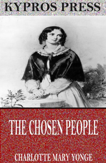 Book Cover for Chosen People: A Compendium of Sacred and Church History for School-Children by Charlotte Mary Yonge