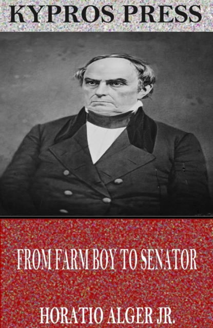 Book Cover for From Farm Boy to Senator by Horatio Alger Jr.