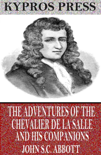 Book Cover for Adventures of the Chevalier De La Salle and His Companions by John S.C. Abbott