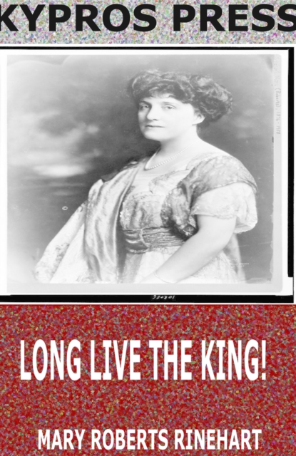 Book Cover for Long Live the King! by Mary Roberts Rinehart