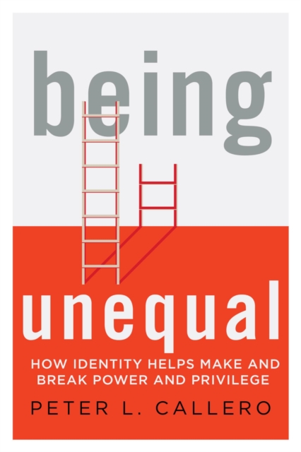 Book Cover for Being Unequal by Peter L. Callero