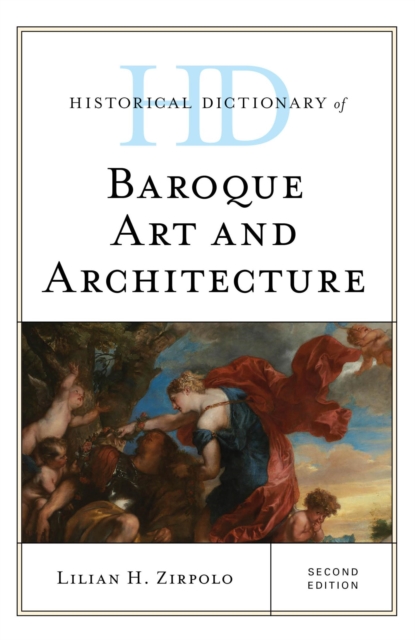 Book Cover for Historical Dictionary of Baroque Art and Architecture by Lilian H. Zirpolo