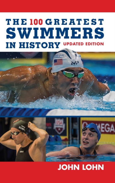 Book Cover for 100 Greatest Swimmers in History by John Lohn