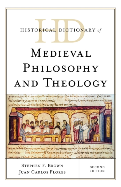 Book Cover for Historical Dictionary of Medieval Philosophy and Theology by Stephen F. Brown, Juan Carlos Flores