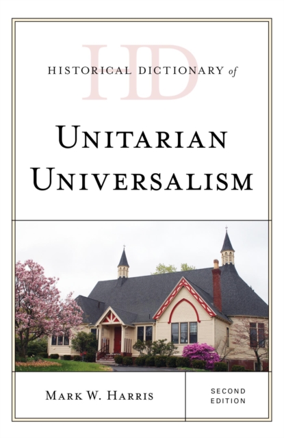 Book Cover for Historical Dictionary of Unitarian Universalism by Mark W. Harris