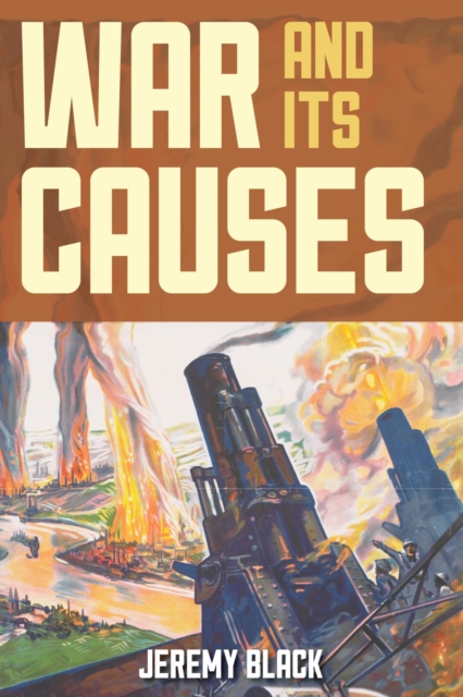 Book Cover for War and Its Causes by Jeremy Black