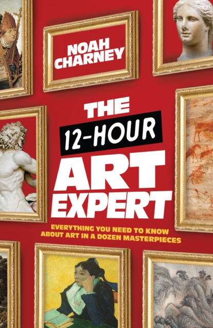 Book Cover for 12-Hour Art Expert by Noah Charney