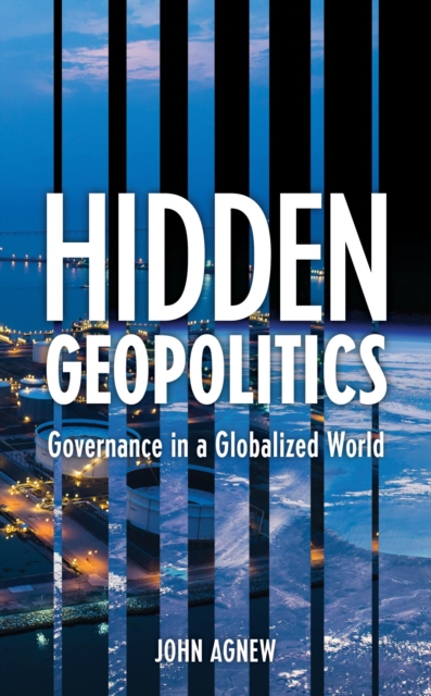 Book Cover for Hidden Geopolitics by John Agnew