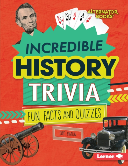 Book Cover for Incredible History Trivia by Braun, Eric