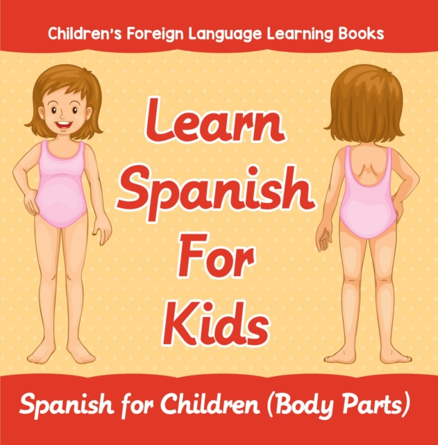 Book Cover for Learn Spanish For Kids: Spanish for Children (Body Parts) | Children's Foreign Language Learning Books by Professor, Baby