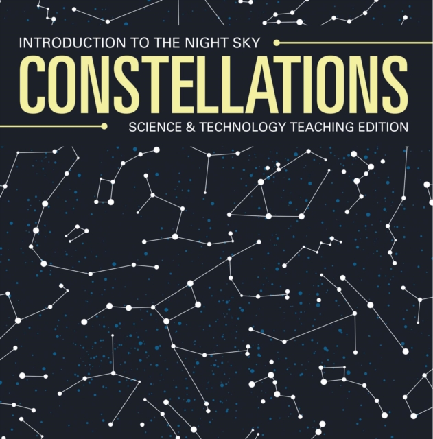 Book Cover for Constellations | Introduction to the Night Sky | Science & Technology Teaching Edition by Professor, Baby
