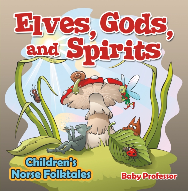 Book Cover for Elves, Gods, and Spirits | Children's Norse Folktales by Professor, Baby