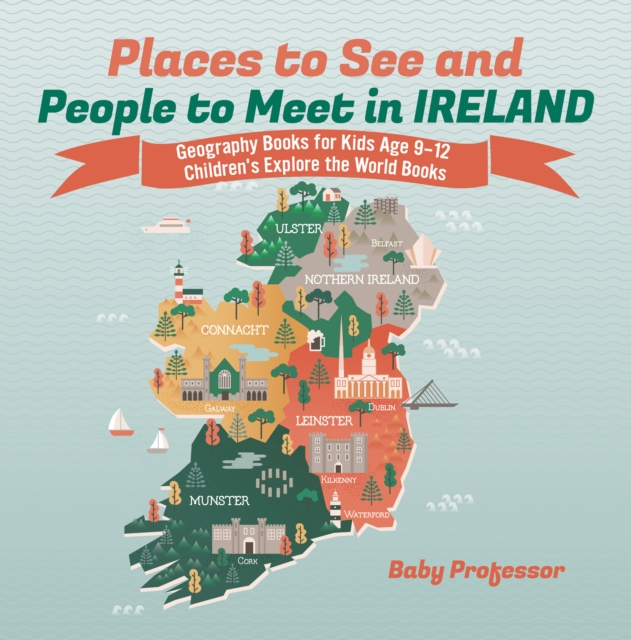 Book Cover for Places to See and People to Meet in Ireland - Geography Books for Kids Age 9-12 | Children's Explore the World Books by Professor, Baby
