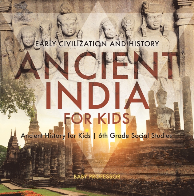Book Cover for Ancient India for Kids - Early Civilization and History | Ancient History for Kids | 6th Grade Social Studies by Professor, Baby
