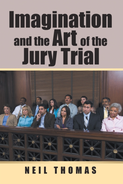 Book Cover for Imagination and the Art of the Jury Trial by Neil Thomas